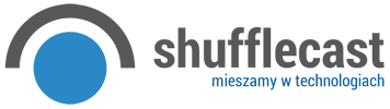 shufflecast Mieszamy w technologiach